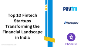 Top 10 Fintech Startups Transforming the Financial Landscape in India