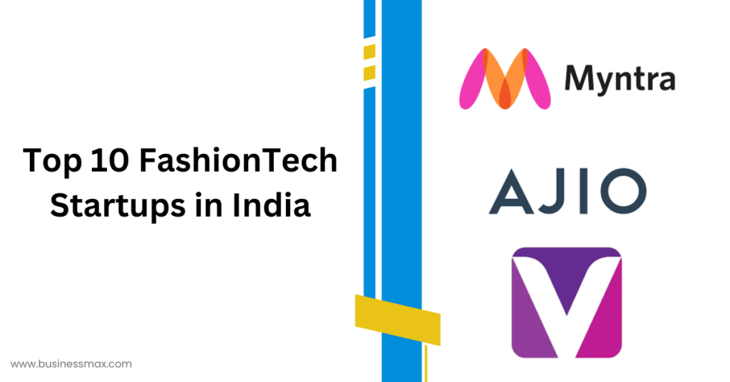 Top 10 FashionTech Startups in India