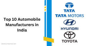 Top 10 Automobile Manufacturers in India