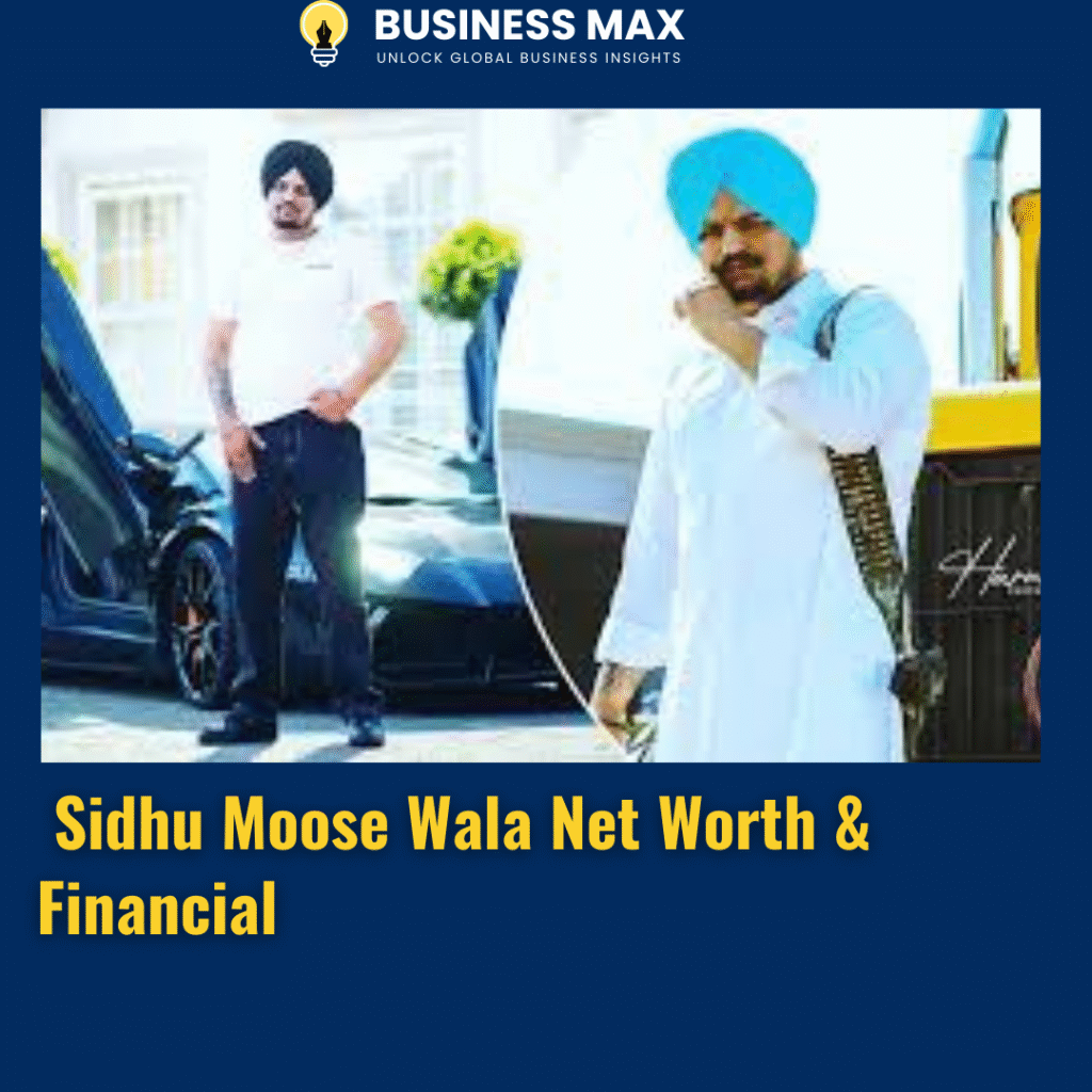 Sidhu Moose Wala Net Worth & Financial
